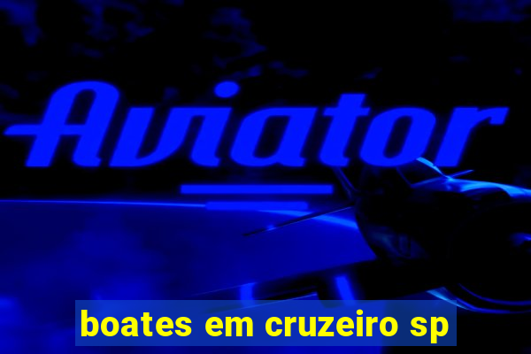 boates em cruzeiro sp