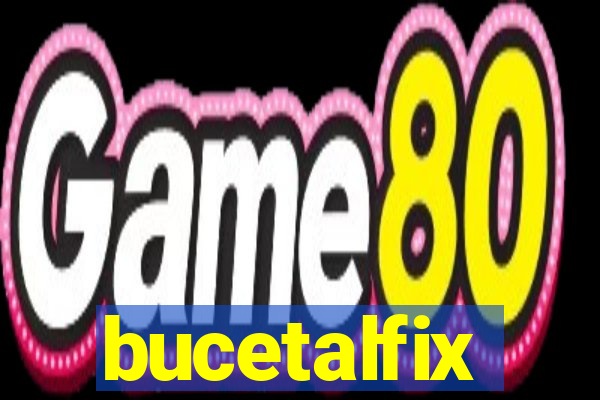 bucetalfix