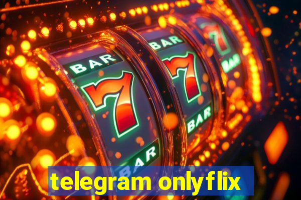 telegram onlyflix