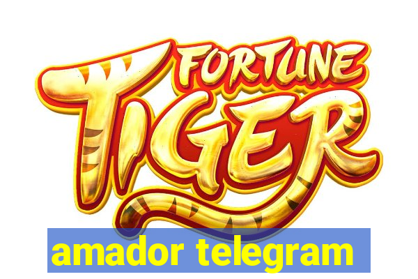 amador telegram