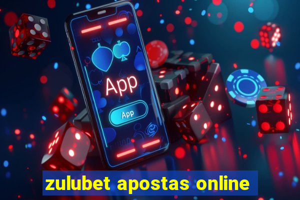 zulubet apostas online