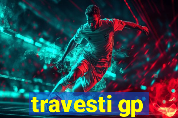 travesti gp