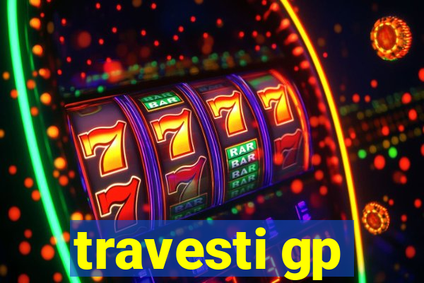 travesti gp