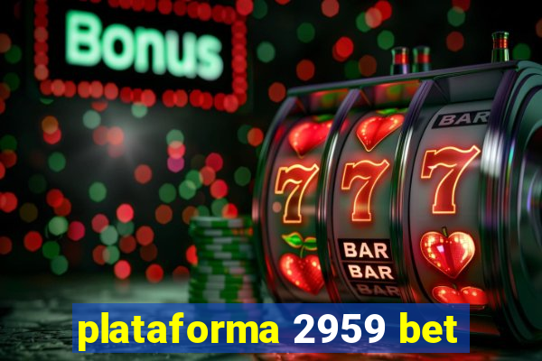 plataforma 2959 bet