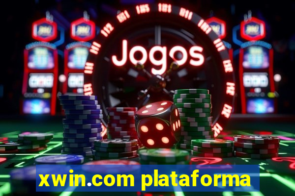xwin.com plataforma