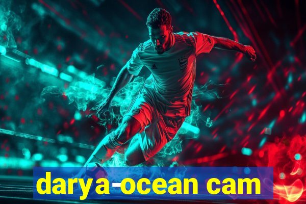darya-ocean cam