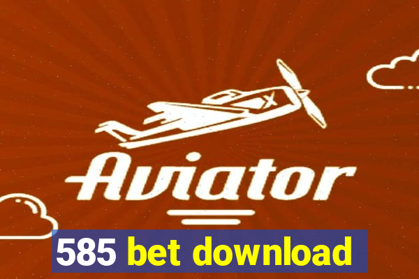 585 bet download