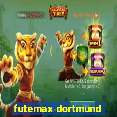 futemax dortmund