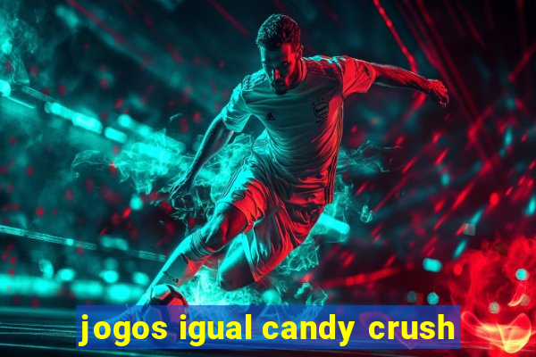 jogos igual candy crush