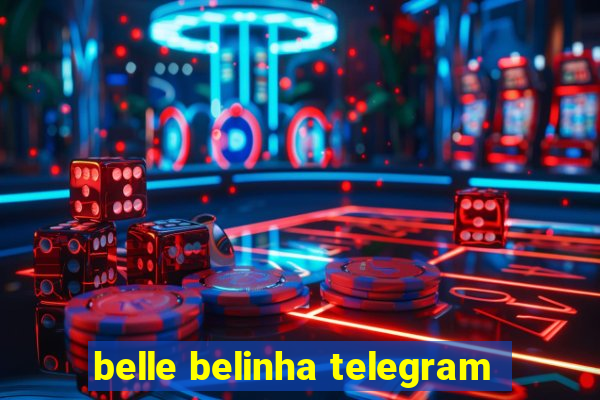 belle belinha telegram