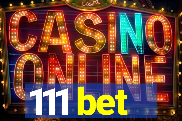 111 bet