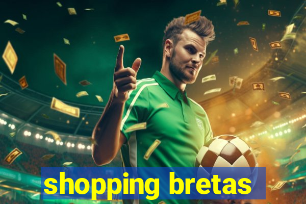 shopping bretas