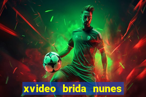 xvideo brida nunes e kid