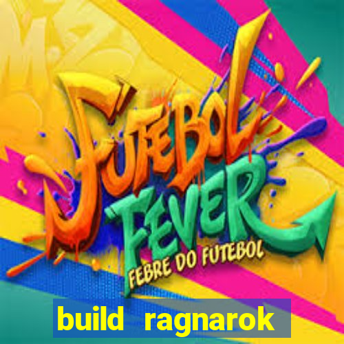 build ragnarok history reborn rag