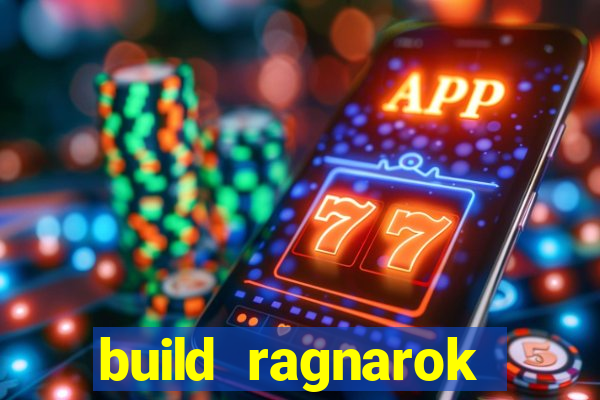 build ragnarok history reborn rag