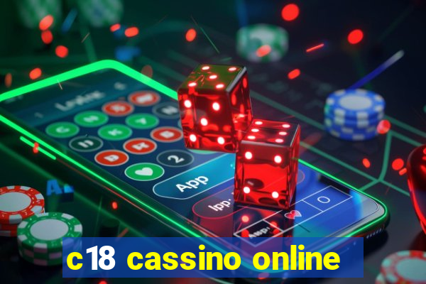 c18 cassino online