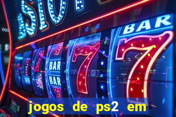 jogos de ps2 em formato iso