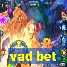 vad bet