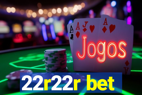 22r22r bet