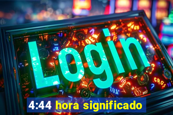 4:44 hora significado