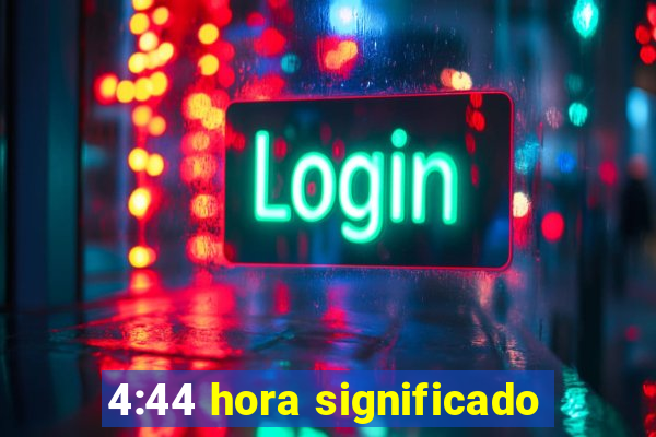 4:44 hora significado