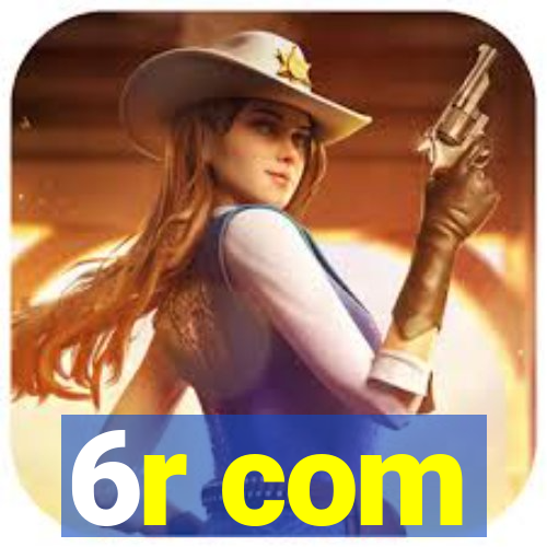 6r com
