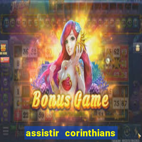assistir corinthians no futemax