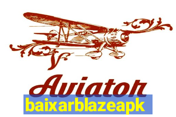 baixarblazeapk