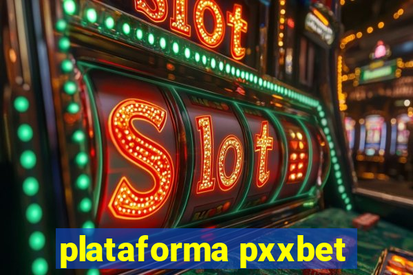 plataforma pxxbet
