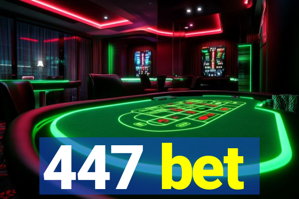447 bet