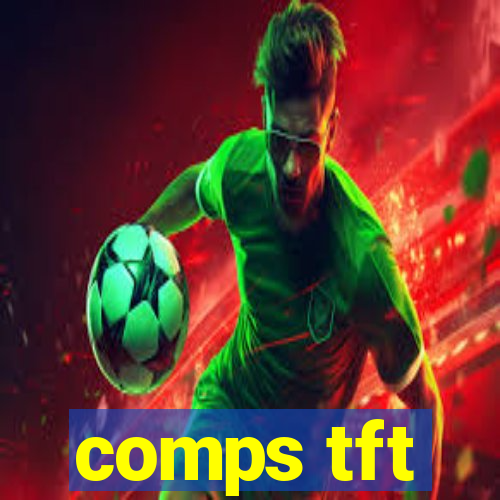 comps tft