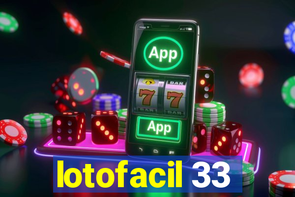 lotofacil 33