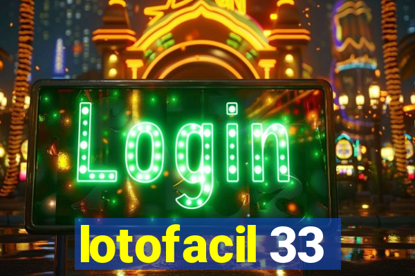 lotofacil 33