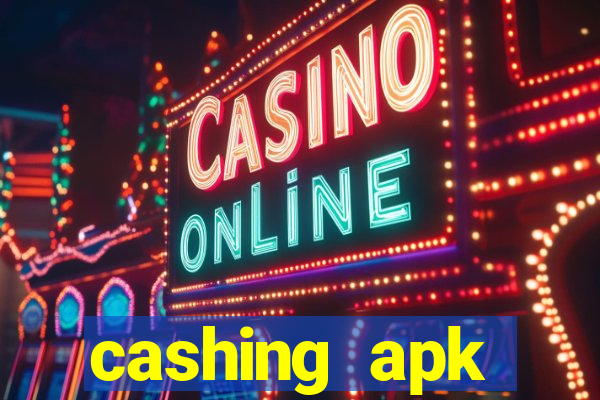 cashing apk dinheiro infinito