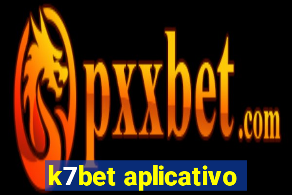 k7bet aplicativo