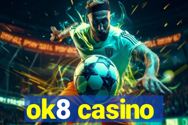 ok8 casino