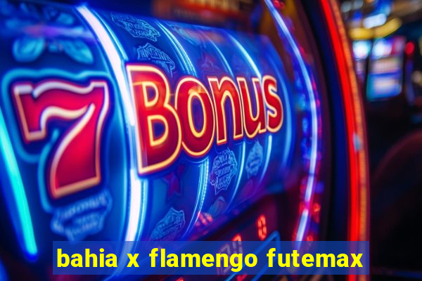 bahia x flamengo futemax