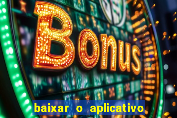 baixar o aplicativo bet nacional
