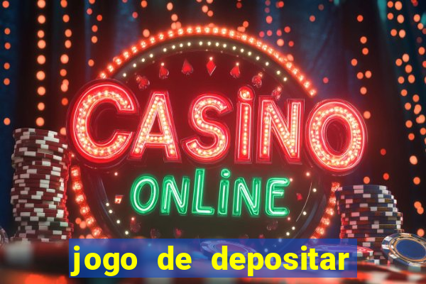 jogo de depositar 5 reais
