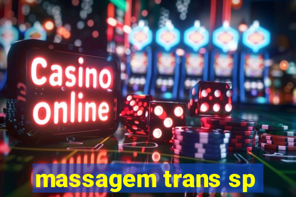 massagem trans sp