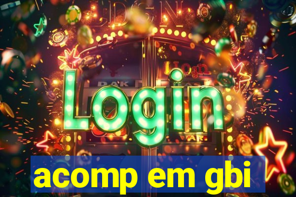 acomp em gbi