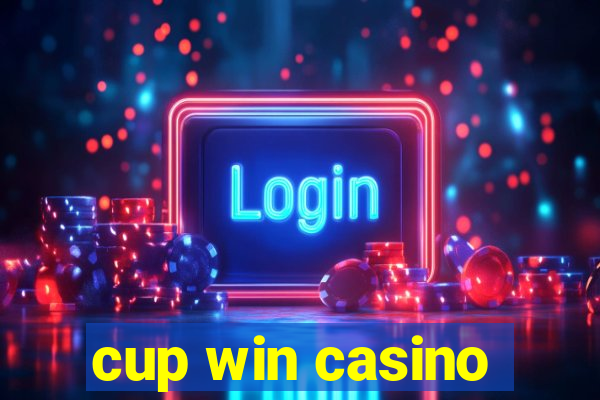 cup win casino