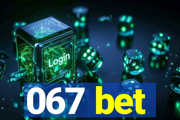 067 bet