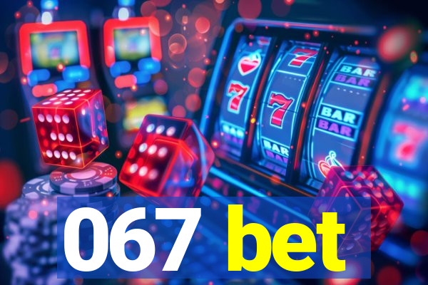 067 bet