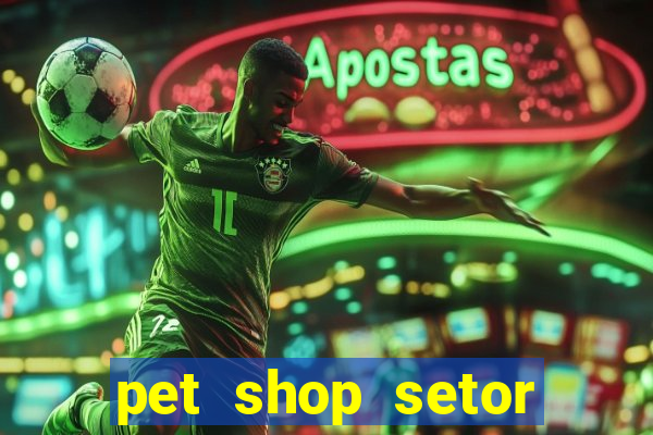 pet shop setor vila nova goiania