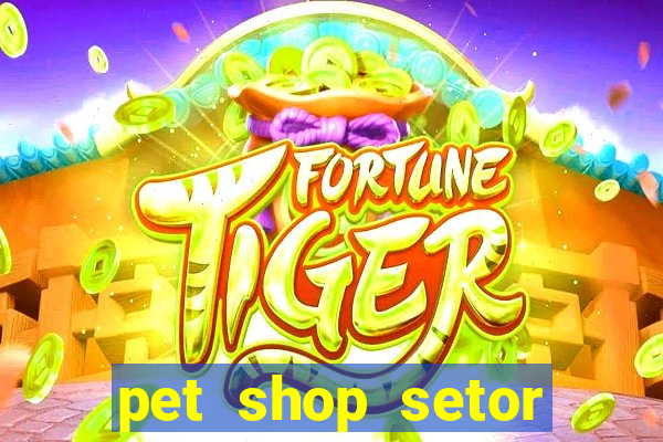 pet shop setor vila nova goiania