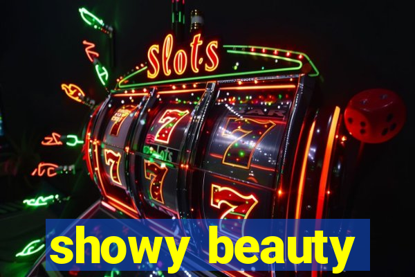 showy beauty