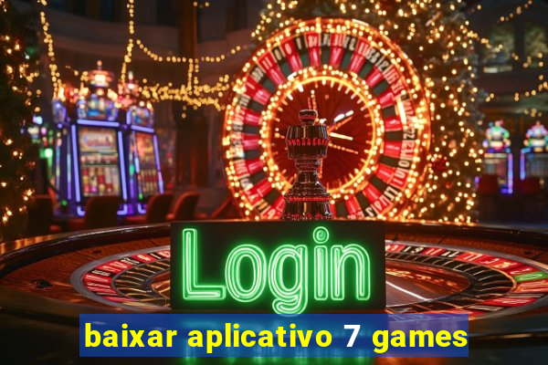 baixar aplicativo 7 games