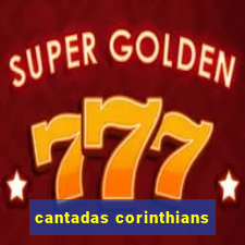 cantadas corinthians