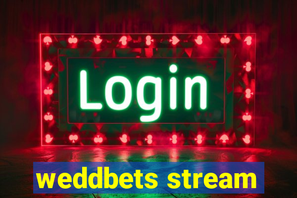 weddbets stream